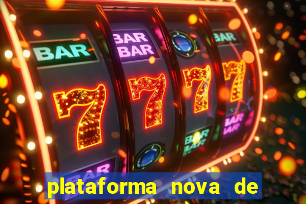 plataforma nova de jogo pagando